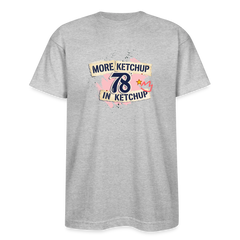 More Ketchup In Ketchup Tee - heather gray